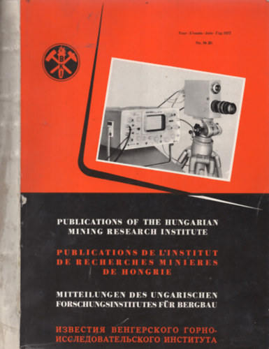 Publications of the Hungarian Mining Research Institute /  Publications de l'Institut de recherches minieres de hongrie / Mitteilungen des Ungarischen Forschungsinstitutes fr Bergbau