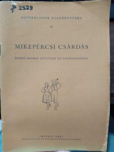 Béres András - Mikepércsi csárdás - Néptáncosok Kiskönyvtára 14.