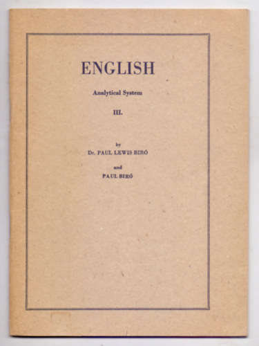 by Dr. Paul Lewis Biró - English Analytical System III.