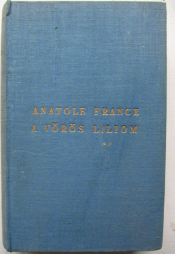 Anatole France - A vrs liliom