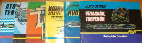 Buru György, Szentesi György, Sárhidai Gyula Tóth Loránd - 6 db Haditechnika fiataloknak: Atomtengeralattjárók; Ejtőernyős deszant; Hadászati rakéták; Katonai helikopterek; Robotrepülőgépek; Víziaknák, torpedók