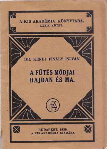 Dr. Kendi Fin�ly Istv�n - A f�t�s m�djai hajdan �s ma