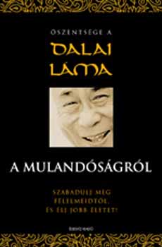 Dalai Lma - A mulandsgrl - Szabadulj meg flelmeidtl s lj jobb letet!