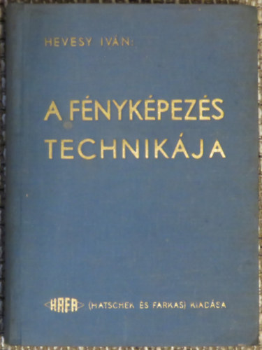 Hevesy Iv�n - A f�nyk�pez�s technik�ja