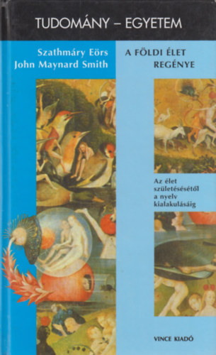 Szathm�ry E�rs John Maynard Smith - A f�ldi �let reg�nye