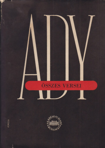 Ady Endre - Ady Endre �sszes versei I. (Versek 1891-1899)- kritikai kiad�s