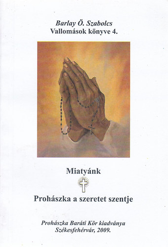 Barlay Ö.Szabolcs - Miatyánk - Prohászka a szeretet szentje
