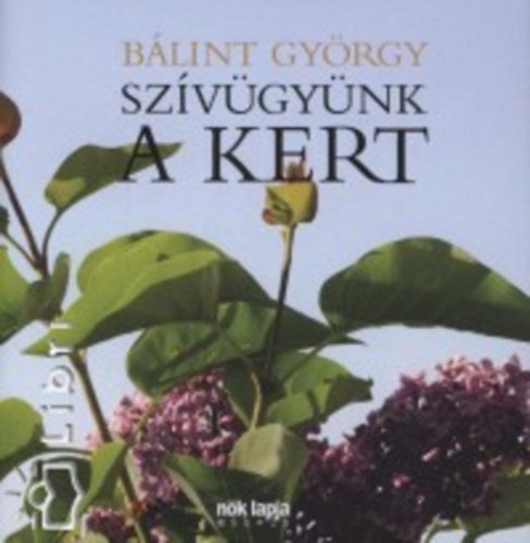 Blint Gyrgy - Szvgynk a kert