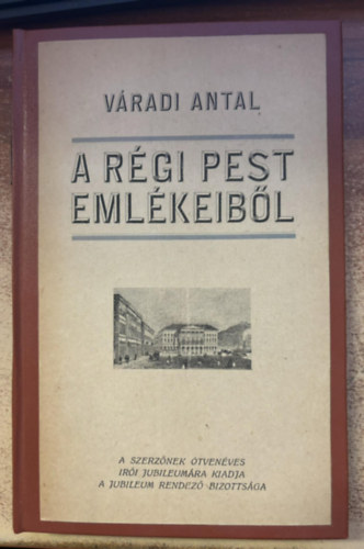 V�radi Antal - A r�gi Pest eml�keib�l