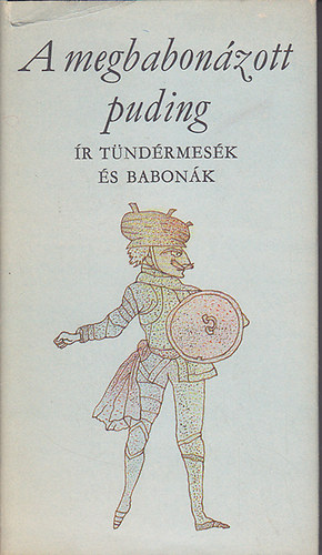 Helikon Kiadó - A megbabonázott puding (Ír tündérmesék és babonák)