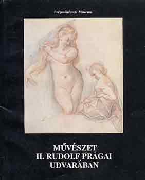 Gerszi Terz - Mvszet II. Rudolf prgai udvarban