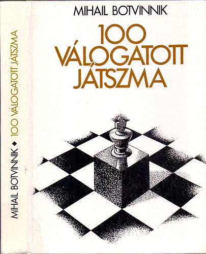 Mihail Botvinnik - 100 válogatott játszma