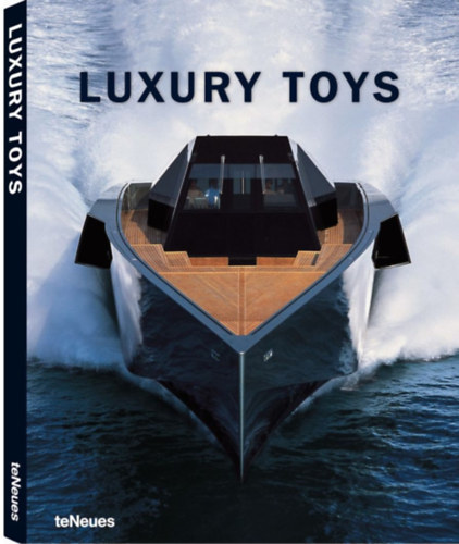 Anja Llorella  Oriol (ed.) - Luxury Toys (5 nyelv�: Angol-N�met-Francia-Spanyol-Olasz)