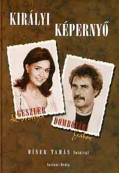 Domb�v�ri G�bor Geszler Dorottya - Kir�lyi k�perny�