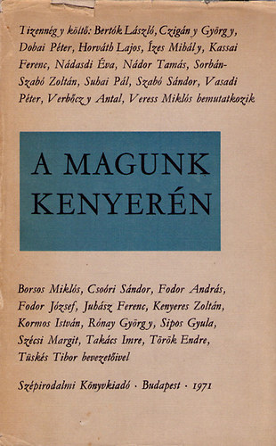 Borsos,Csori,Fodor,Juhsz... - A magunk kenyern