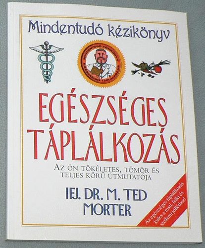 M. Ted dr. Morter - Eg�szs�ges t�pl�lkoz�s