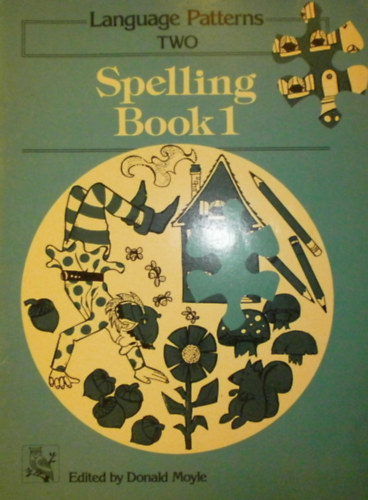 Donald Moyle  (szerk.) - Spelling Book 1