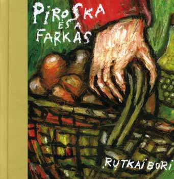 Rutkai Bori - Piroska s a farkas