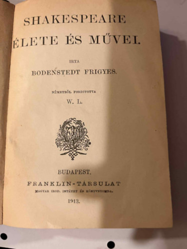 Bodenstedt Frigyes, Carlyle, dr yolland artur, Becker F�l�p �gost, Lindau P�l - 4 m� egyben: Shakespeare �lete �s m�vei + Scott Walter + Charles Dickens �lete �s m�vei + Rousseau J. J. + Moli�re