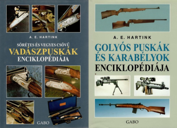 A. E. Hartink - 2 db A. E. Hartink lfegyveres enciklopdia: Srtes s vegyes csv vadszpuskk enciklopdija + Golys puskk s karablyok enciklopdija