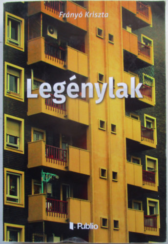 Fr�ny� Kriszta - Leg�nylak