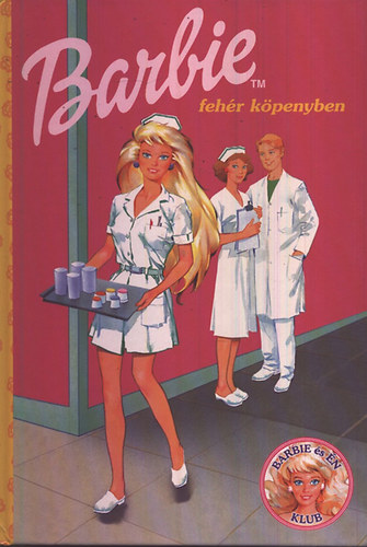 Tompa Ferencn  (szerk.) - Barbie fehr kpenyben - Barbie s n Klub