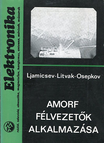 Ljamicsev-Litvak-Osepkov - Amorf flvezetk alkalmazsa