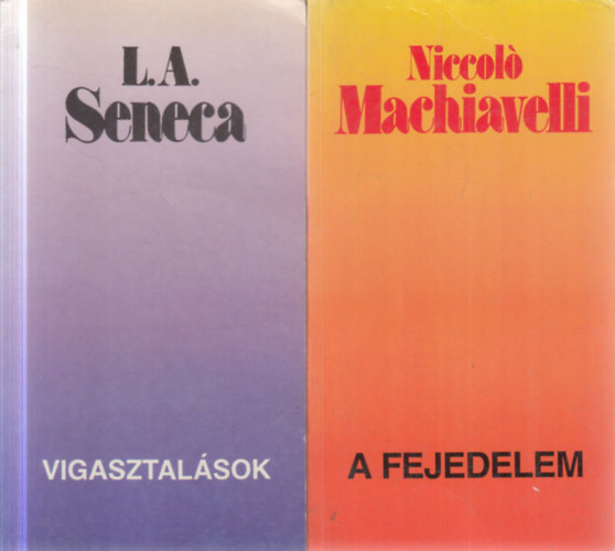 Niccoló Macchiavelli L. A. Seneca - 2 db. filozófia (Vigasztalások + A fejedelem)