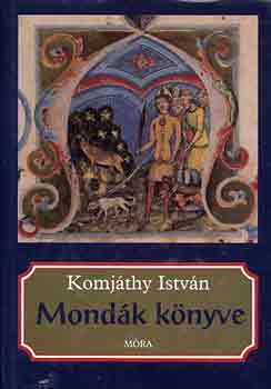 Komjáthy István - Mondák könyve