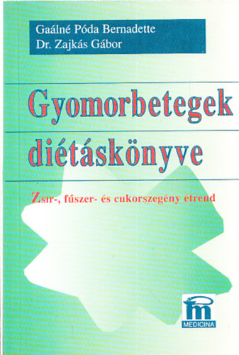 Galn Pda B.-Dr. Zajks G. - Gyomorbetegek ditsknyve (Zsr-, fszer- s cukorszegny trend)