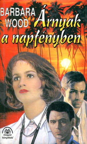 Barbara Wood - �rnyak a napf�nyben (Green City in the Sun)