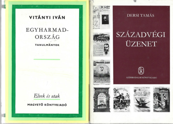 2 db knyv, Vitnyi Ivn: Egyharmadorszg, Dersi Tams: Szzadvgi zenet