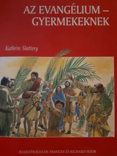 Kathrin Slattery - Az Evangélium - gyermekeknek