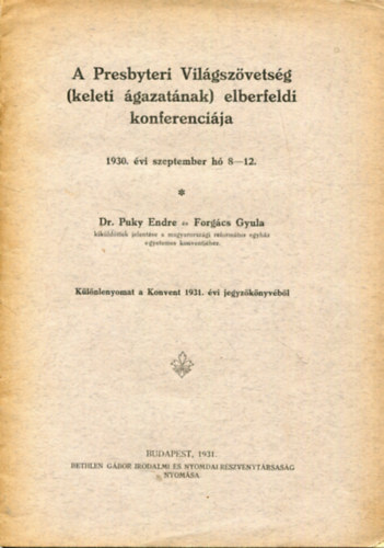 Dr. Puky Endre, Forgcs Gyula - A Presbyteri Vilgszvetsg (keleti gazatnak) elberfeldi konferencija - 1930. vi szeptember h 8-12.
