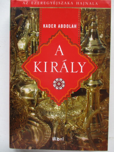 Kader Abdolah - A kirly