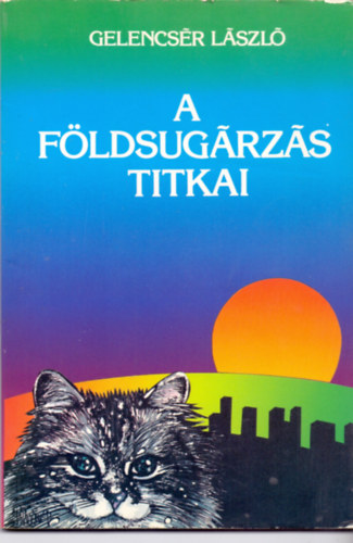 Gelencs�r L�szl� - A f�ldsug�rz�s titkai    - A szellemi radieszt�zia