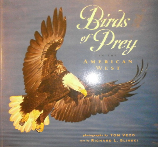 Richard L. Glinski - Birds of Prey in the American West