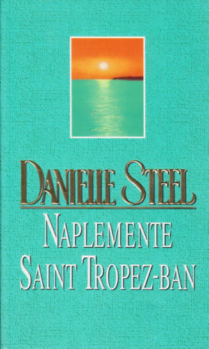 Danielle Steel - Naplemente Saint Tropez-ban