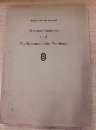 Dr. med. Franz Andreas V�lgyesi - Hypnosetherapie und Psychosomatische Probleme