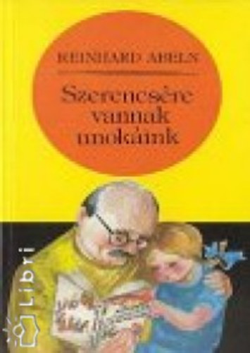 Reinhard Abeln - Szerencsére vannak unokáink