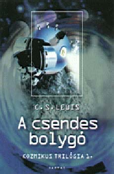 C. S. Lewis - A csendes bolyg - Kozmikus trilgia 1.