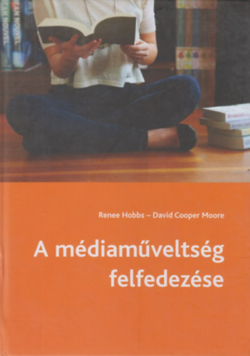 Renee Hobbs - David Cooper Moore - A mdiamveltsg felfedezse