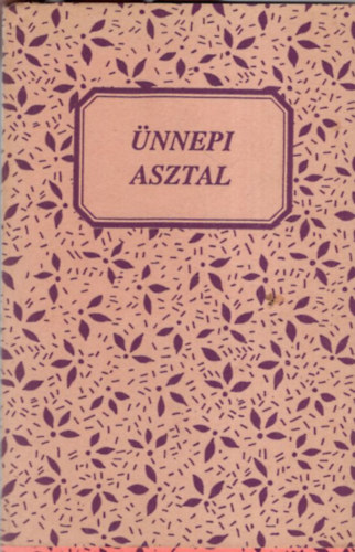 Réz Mária - Ünnepi asztal - Édesanyám füzetéből