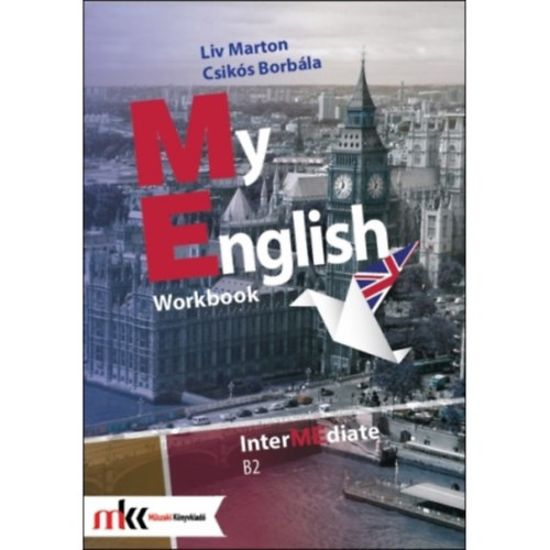 Csiks Borbla Liv Marton - My English InterMediate Workbook B2