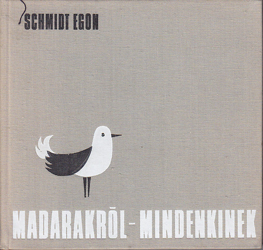 Schmidt Egon - Madarakrl-mindenkinek