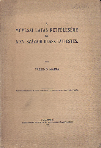 Freund Mria - A mvszi lts ktflesge s a XV. szzadi olasz tjfests