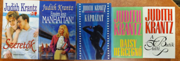 Judith Krantz - 5db Judith Krantz: Enym lesz Manhattan! + Szeretk+A tutti butik+Kprzat+Daisy hercegn