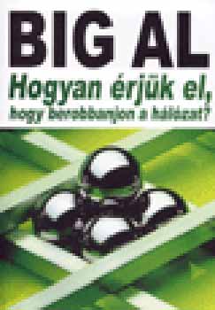 Tom Schreiter - Big Al - Hogyan rjk el, hogy berobbanjon a hlzat?