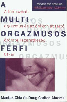 Dougcarlton, Mantak Chia Abrams - A multiorgazmusos f�rfi