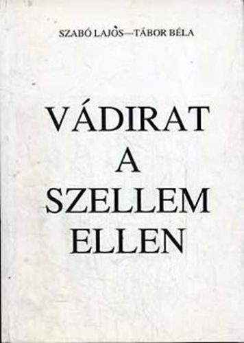 Szab-Tbor - Vdirat a szellem ellen